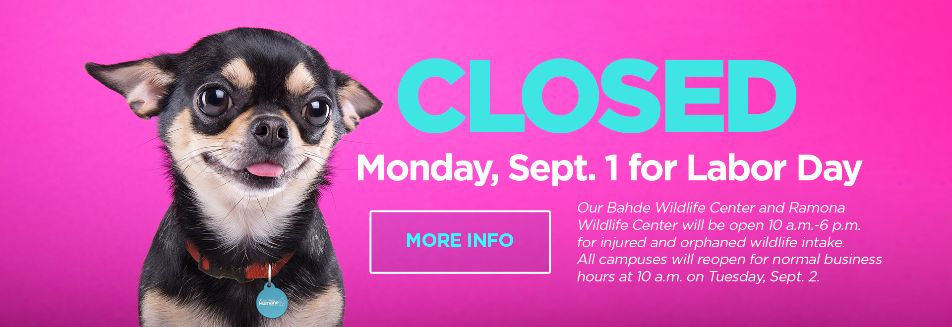 Closed We are closed on Monday, Sept 1 for Labor Day | More Info | All campuses will reopen for normal buisness hours at 10 a.m. on Tuesday, Sept 2.